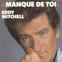 Eddy Mitchell : Manque de Toi